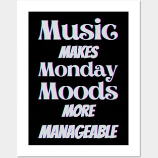 Music makes Monday moods more manageable - White Txt Posters and Art